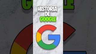 la Historia de la empresa Google #shorts