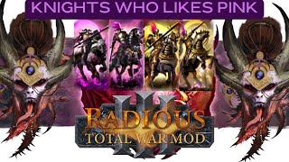 This knights prefer pink (Radious Mod for TW WH3)