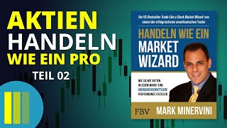 "Handeln wie ein Market Wizard" von Mark Minervini - Teil 2 | Buchzusammenfassung (Deutsch)