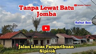 🔴Dari Desa Rahut Bosi Jalan Lintas Ke Sipirok Tanpa Lewat Batujomba‼️