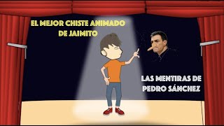 El mejor chiste animado de Jaimito - Las mentiras de Pedro Sánchez