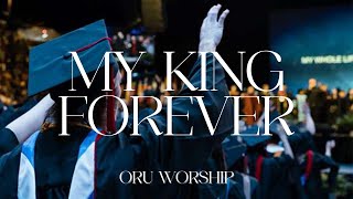 My King Forever by ORU Worship | Graduation 2023