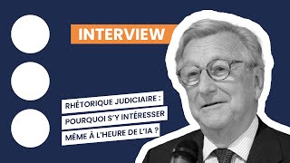 Rhétorique judiciaire : pourquoi s’y intéresser même à l’heure de l’IA ?