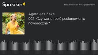 002: Czy warto robić postanowienia noworoczne?