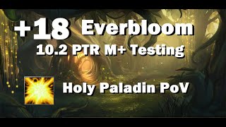 10.2 PTR | Holy Paladin PoV | +18 Everbloom