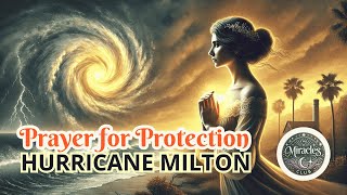 Hurricane Milton - Prayer for Protection