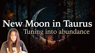 New Moon in Taurus - Tuning Into Abundance - May 2023 - Moon Omens