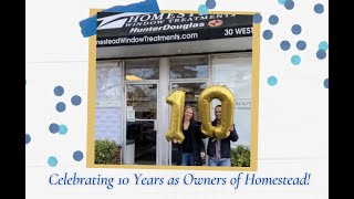 TEN YEARS of Owning Homestead!