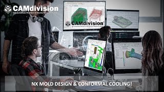 CAMdivision - NX Mold Design and Conformal Cooling - webinar