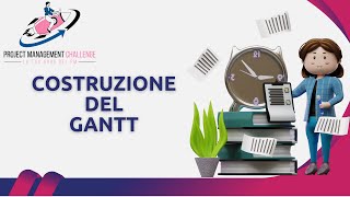 Le basi del Project Management - Come costruire un Diagramma di Gantt