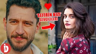 Sefirin Kızı Oyuncularının Şaşırtan Sevgilileri Ve Eşleri !