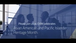 EXIM Celebrates: Asian-American Pacific Islander Heritage Month