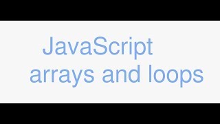 Javascript Tutorial For Beginners - Javascript Arrays & Loops