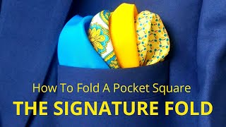 How to Fold A Pocket Square - The Signature Fold || Pocket Square Tutorial