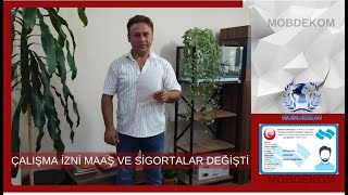 Çalışma iznindeki maaş ve sigorta değişiklikler. @mobdekom