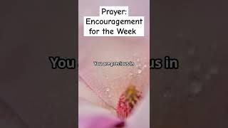 Prayer of Encouragement for the Week        #prayer #praise #worship #motivation #shorts