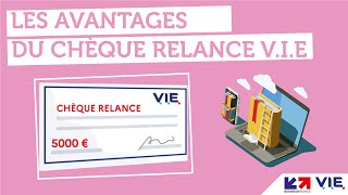 Les avantages du Chèque Relance V.I.E