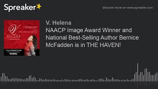 NAACP Image Award Winner and National Best-Selling Author Bernice McFadden is in THE HAVEN!