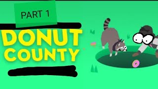 I remember this game[Donut County]|[Part 1]