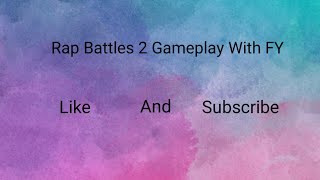 Rap Battles 2 Gameplay With FY (Part 2-going undercover)