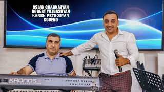 Aslan Charkazyan - Robert Yuzbashyan -Govend