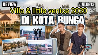 Wisata di kota bunga || REVIEW - little venice & VILLA di kota Bunga