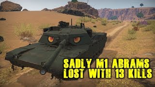 War Thunder - Commentary Replay: Sadly M1 Abrams 13 Kills Still Can't Win Realistic Battle