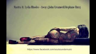 Mantra ft. Lydia Rhodes -"Away" (John Creamer & Stephane Rmx)