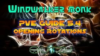 Windwalker Monk PVE Guide 5.4 - Opening Rotations