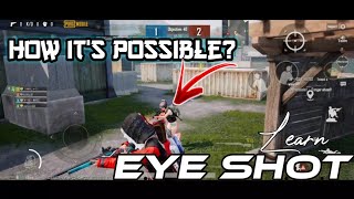 HOW TO DO EYESHOT IN PUBG MOBILE 😯🔥|| IS IT POSSIBLE?