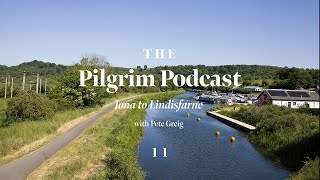 The Pilgrim Podcast: Day 11 | Iona To Lindisfarne | Lectio 365