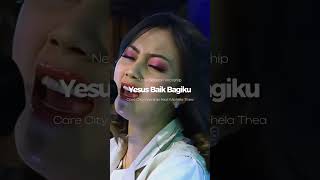 #shorts Yesus Baik Bagiku - Care City Worship feat Michela Thea #lagurohani2023  #worship