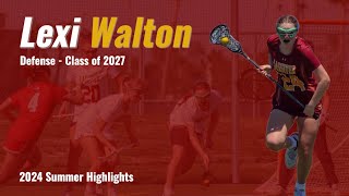 Lexi Walton, Girls Lacrosse, Class of 2027, Summer 2024 Highlights