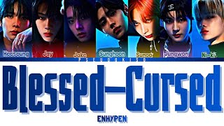 ENHYPEN (엔하이픈) ‘Blessed-Cursed’ Lyrics (Color Coded Lyrics) [Han/Rom/Eng]