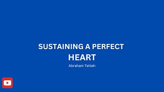 SUSTAINING A PERFECT HEART