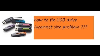 how to fix usb drive incorrect size problem