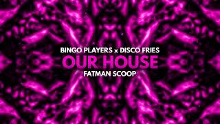 Bingo Players x Disco Fries x Fatman Scoop - Our House