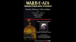 Majlis - Shahadat of Imam Moosa-e-Kazim(as) | Sheikh Abdul Jaleel Nawee | 2-5-24 | Astaana-e-Zehra