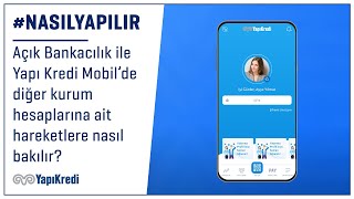 #NasılYapılır: Açık Bankacılık hizmeti ile diğer kurum hesaplarına ait hareketlere nasıl bakılır?