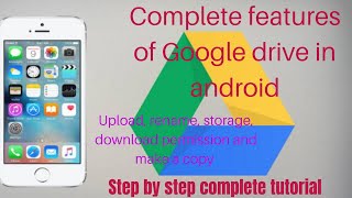 How to use Google drive in ANDROID? [UPLOAD FILE, RENAME, STORAGE, DOWNLOAD PERMISSION...]