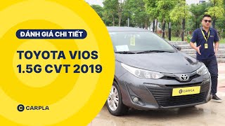 CARPLA REVIEW | ĐÁNH GIÁ CHI TIẾT TOYOTA VIOS 1.5G CVT 2019 | ÔNG VUA VẪN LÀ ÔNG VUA