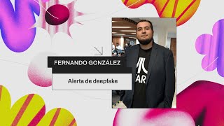 Fernando González | Alerta de deepfake | Congreso Jóvenes Futuro 2024