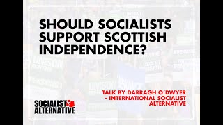 Should Socialists Support Scottish Independence? || Revolutionary Ideas 2020