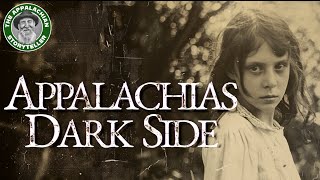 Appalachias Dark Side