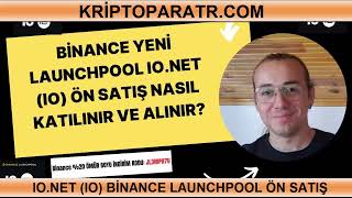 Binance Yeni Launchpool IO NET (IO) ön satış nasıl katılınır ve alınır?