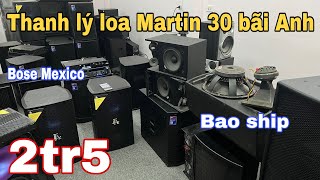 Thanh lý loa Martin F12 bãi Anh giá 2tr5, bose Mexico giá 1tr5, LA cv12 bãi Mỹ cực Rẻ | 0888915888