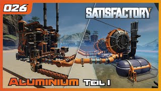 Satisfactory | 026 | Aluminium Produktion - Teil I | Gameplay | German deutsch