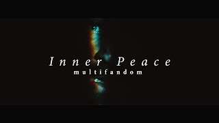 Inner Peace || Multifandom