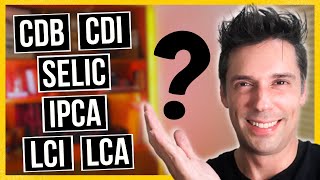 O que é CDB, CDI, SELIC, IPCA, LCI e LCA? Guia Prático e Completo (para Iniciantes em Investimentos)