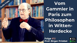 Prof. Birger Priddat - vom Gammler in Paris zum Philosophen in Witten-Herdecke